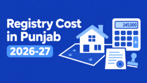 Registry cost in Punjab 2026-27 guide with calculator and property document